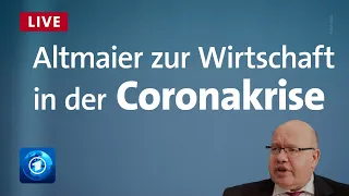 Altmaier zur Wirtschaft in der Coronakrise