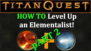 Titan Quest: How To Level up Elementalist, Earth + Storm, pART 2!