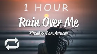 [1 HOUR 🕐 ] Pitbull - Rain Over Me (Lyrics) ft Marc Anthony