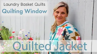 Quilting Window - Quilted Jacket