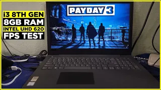 Payday 3 Game Tested on Low end pc|i3 8GB Ram & Intel UHD 620|Fps Test|