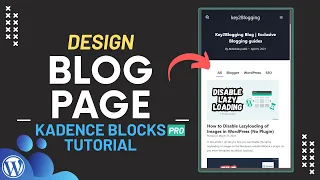 How to Design a Blog page in Wordpress using Kadence Blocks Pro