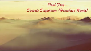 Paul Frey - Deserts Daydream (Homebase Remix)