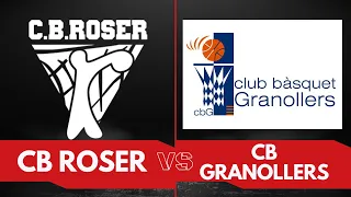 CB ROSER A - CB GRANOLLERS | LLIGA EBA JORNADA 22