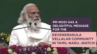 PM Modi has a delightful message for the Devendrakula Vellalar community in Tamil Nadu...Watch!