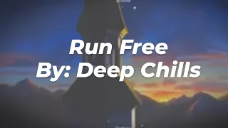 Run free by: Deep Chills (Lyrics)|Red Shoes AMV