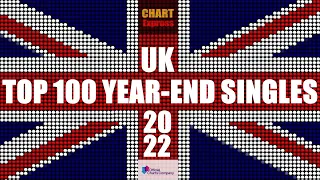 UK YEAR-END SINGLE CHARTS 2022 | TOP 100 | ChartExpress