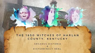 The 1850 Witches of Harlan County, Kentucky