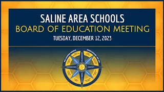 Saline Area Schools: Board of Education Meeting (12.12.2023)