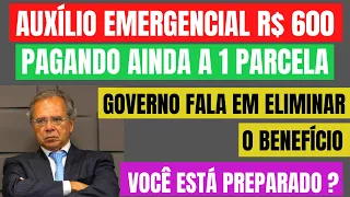 AUXÍLIO EMERGENCIAL 600 REAIS I GOVERNO JÁ FALA EM ELIMINAR O BENEFÍCIO I ÚLTIMAS NOTÍCIAS