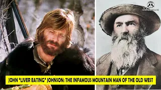 🔴 John 'Liver Eating' Johnson: The Infamous Mountain Man Of The Old West - Cowboy Quotes