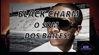BLACK CHARM DAS ANTIGAS O SOM DOS BAILES!#1