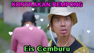 EIS CEMBURU || KONTRAKAN REMPONG EPISODE 749