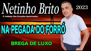 EU QUERO NAMORA NETINHO BRITO AO VIVO NA PEGADA DO FORRÓ