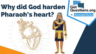 Why did God harden Pharaoh’s heart?