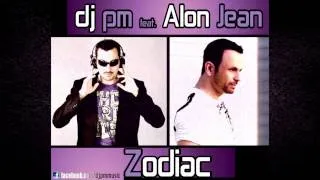 dj PM feat. Alon Jean - Zodiac - דיג'י פי אם מארח את אלון ז'אן - זודיאק