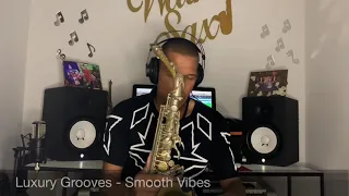 Luxury Grooves - Smooth Vibes (Walkir Sax )