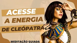 Meditação: Seja irresistível como Cleópatra