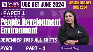 UGC NET JUNE 2024 | Paper 1 | People Development Environment - December 2023 PYQ  All shifts - Part3