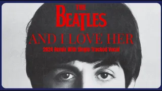 McCartney's Vocal Shines In The Beatles' AND I LOVE HER 2024 Single-Tracked Vocal Remix #thebeatles