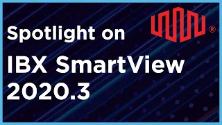 Spotlight on IBX SmartView 2020.3