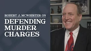 Defending Murder Charges | Robert J. McWhirter