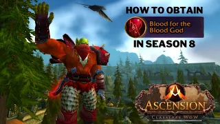 Blood For The Blood God: LOCATION Guide | Project Ascension S8 | Classless World of Warcraft