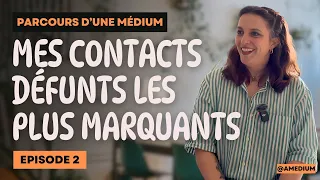 Parcours d'une médium - Mes contacts défunts les plus marquants #2