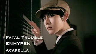 ENHYPEN - Fatal Trouble | Clean Acapella