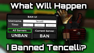 What Happens When You Try To Ban Tencell (The Owner Of Slap Battles) With The Ban Ui?