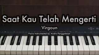 Saat Kau Telah Mengerti - Virgoun | Piano Karaoke by Andre Panggabean