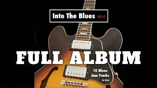 Into The Blues, Vol. 4 - 10 Best Blues Backing Tracks (Full Album)