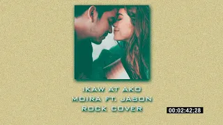 Ikaw at Ako - Moira ft. Jason (Rock Cover)