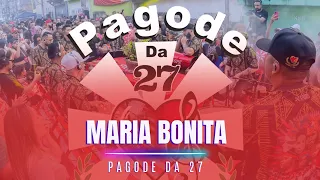 Pagode da 27 - Maria Bonita (Audiovisual Pagode da 27 - 18 anos - A Luta Continua)