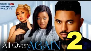 ALL OVER AGAIN - Prt 2 (New Trending Nigerian Movie) Ben Touitou, Okawa Shaznay, Susan Zayat #2024