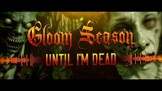 Gloom Season "UNTIL I'M DEAD" Official Lyric Video