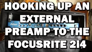 Focusrite Scarlett 2i4 TUTORIAL:  Hooking up an External Preamp