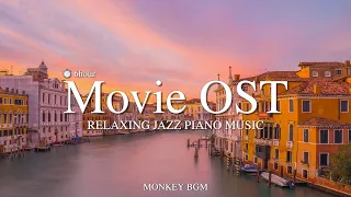 🎥 Movie OST Piano Collection l Relaxing Jazz Piano Music