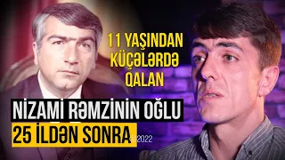 Nizami Rəmzinin oğlu atasının ölümündən sonra başına gələnlərdən danışdı | Nail Kəmərli