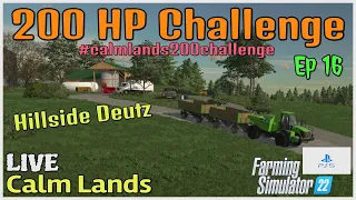 200 HP Challenge / Calm Lands LIVE / Ep 16 / Hillside Farm / FS22 / PS5 / RustyMoney Gaming