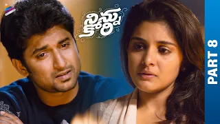 Ninnu Kori Telugu Full Movie | Nani | Nivetha Thomas | Aadhi Pinisetty | Part 8 | Telugu New Movies