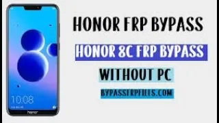 Huawei Honor 8C FRP/Googe Lock Bypass Android/EMUI 8.2.0 WITHOUT PC | NO TALKBACK | 2020