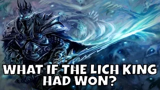 "What if the Lich King had Won?" - Alternate Warcraft