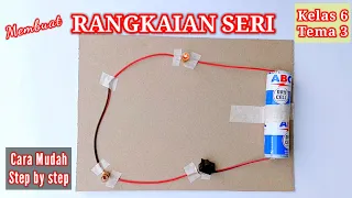 Cara Membuat Rangkaian Seri Sederhana / Tugas Kelas 6 Tema 3