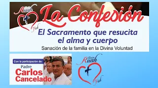 Padre Carlos Cancelado. La Confesión.El sacramento que resucita el alma y el cuerpo | Misión Ruah.