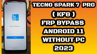 tecno spark 7 Pro ( KF8 ) FRP BYPASS ANDROID 11 | tecno Spark 7 pro frp bypass without pc
