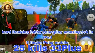 🔥hard Ranking lobby gameplay😵 amazing1v4 in iPad 5 finger🔥🔥 Pubg mobile 25kills 34plus