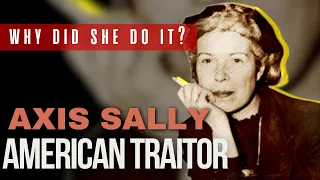 Axis Sally (Mildred Gillars) | American Traitor | World War 2