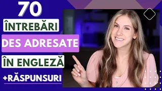 70 CELE MAI DES ADRESATE ÎNTREBĂRI în engleză+RĂSPUNSURI (Începe să comunici cu oamenii in engleză)