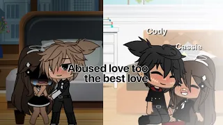 Abused love too the best love/gacha life Mini movie